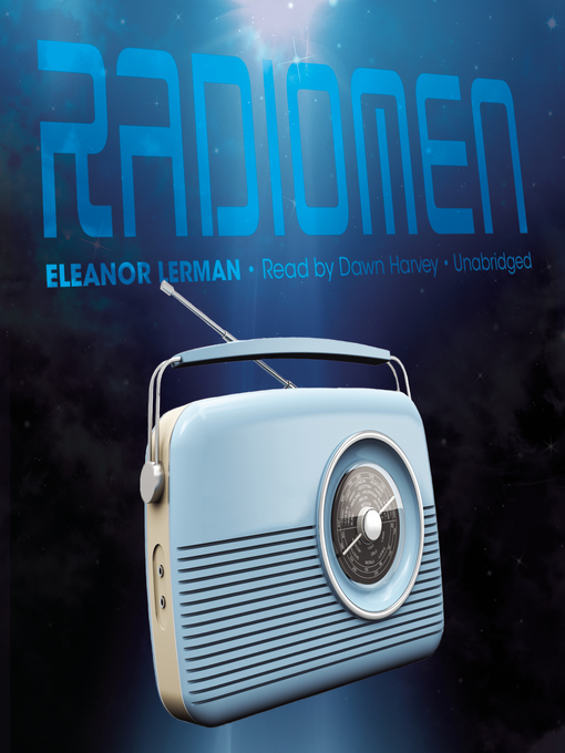 Title details for Radiomen by Eleanor Lerman - Available